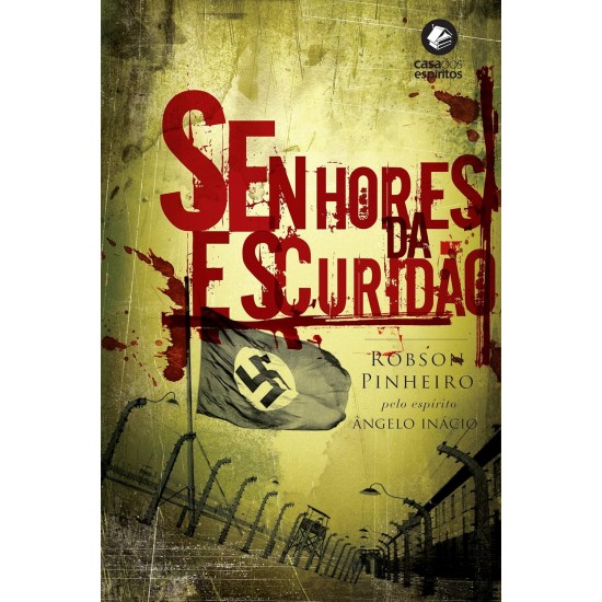 Senhores da Escuridão, Robson Pinheiro, Pelo Espírito Angelo Inacio