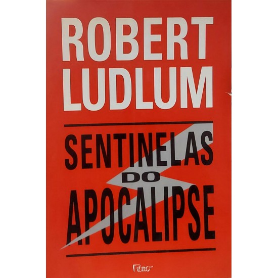 Sentinelas do Apocalipse, Robert Ludlum, Editora Rocco, 1996