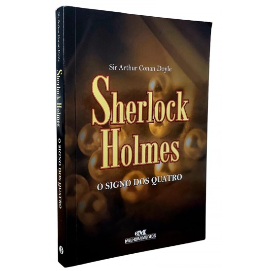 Sherlock Holmes, O Signo dos Quatro, Sir Arthur Conan Doyle Sherlock Holmes, O Signo dos Quatro, Sir Arthur Conan Doyle