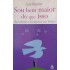 Sou Bem Maior que Isso. Aprendendo a Ultrapassar Seus Limites, Sue Bender