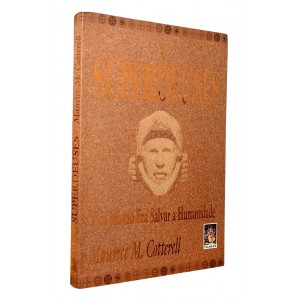 Superpoderes. Sua Missão Era Salvar a Humanidade, Maurice M. Cotterell