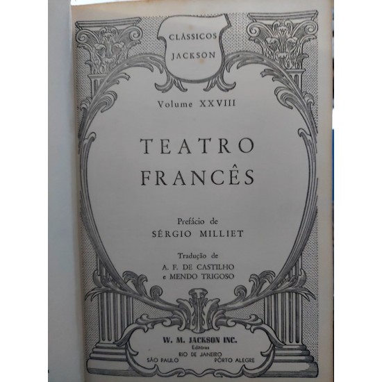 Teatro Francês, Clássicos Jackson. Prefácio de Sérgio Milliet Teatro Francês, Clássicos Jackson. Prefácio de Sérgio Milliet