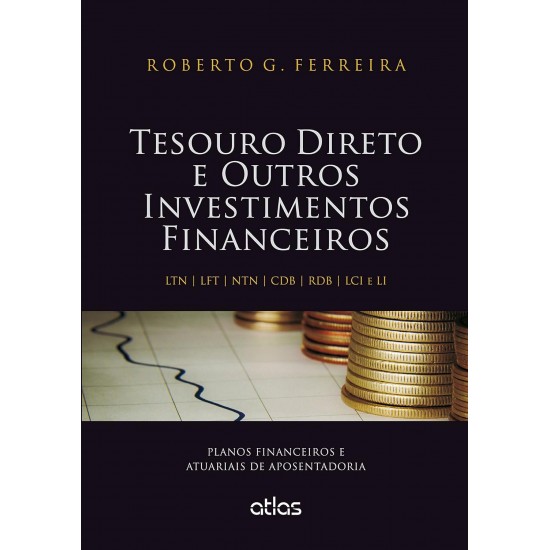 Tesouro Direto e Outros Investimentos Financeiros, Planos Financeiros e Atuariais de Aposentadoria, Roberto G. Ferreira