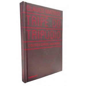 Tripé do Tripúdio e Outros Contos Hediondos, Glauco Mattoso
