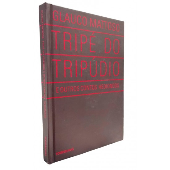 Tripé do Tripúdio e Outros Contos Hediondos, Glauco Mattoso