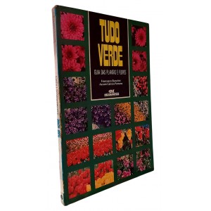 Tudo Verde, Guia das Plantas e Flores, Francesco Bianchini