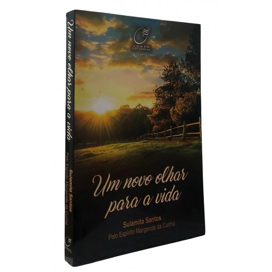 Um Novo Olhar Para a Vida, Sulamita Santos, Pelo Espírito Margarida da Cunha