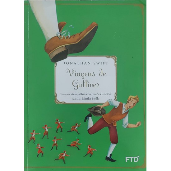 Viagens de Gulliver, Jonathan Swift, Tradução e Adaptação Ronaldo Simões Coelho, Ilustrações Marilia Pirillo, Frete Grátis Viagens de Gulliver, Jonathan Swift, Tradução e Adaptação Ronaldo Simões Coelho, Ilustrações Marilia Pirillo, Frete Grátis