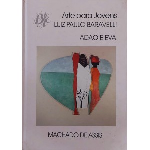 Arte para Jovens, Luiz Paulo Baravelli, Adão e Eva, Machado de Assis