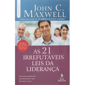As 21 Irrefutáveis Leis da Liderança, John C. Maxwell