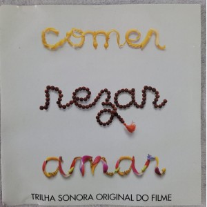 Cd Comer Rezar Amar, Trilha Sonora Original do Filme, 2010