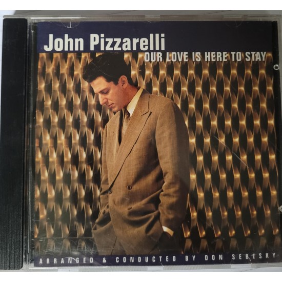 Cd John Pizzarelli, Our Love is Here To Stay Cd John Pizzarelli, Our Love is Here To Stay