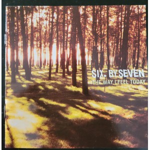 Cd Six By Seven, The Way I Feel Today Cd Six By Seven, The Way I Feel Today